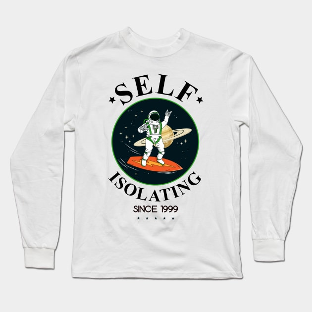 Self Isolating Since 1999 Long Sleeve T-Shirt by My Crazy Dog